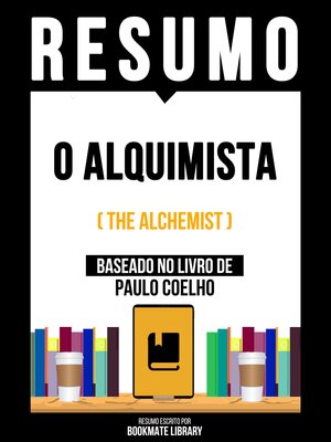 cover image of Resumo--O Alquimista (The Alchemist)--Baseado No Livro De Paulo Coelho